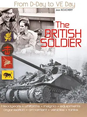 Britský vojak: Od dňa D po deň Ve - The British Soldier: From D-Day to Ve-Day