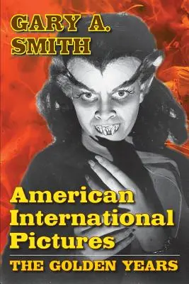 American International Pictures: Zlaté roky - American International Pictures: The Golden Years