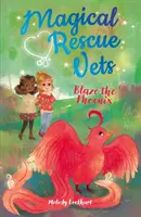 Magickí záchranári: Fénix Blaze - Magical Rescue Vets: Blaze the Phoenix