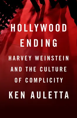 Hollywoodske zakončenie: Harvey Weinstein a kultúra mlčania - Hollywood Ending: Harvey Weinstein and the Culture of Silence