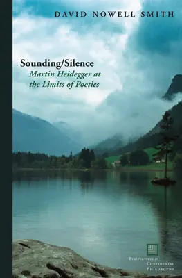Zvuk/tichota: Martin Heidegger na hraniciach poetiky - Sounding/Silence: Martin Heidegger at the Limits of Poetics