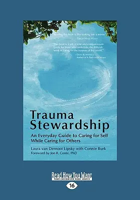 Trauma Stewardship: Každodenný sprievodca starostlivosťou o seba a zároveň starostlivosťou o druhých - Trauma Stewardship: An Everyday Guide to Caring for Self While Caring for Others