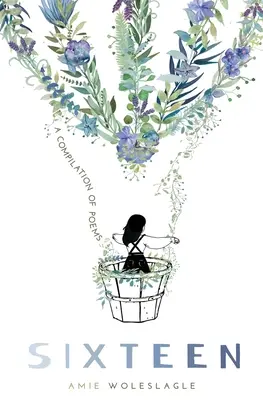 Šestnásť: Zbierka básní - Sixteen: A Compilation of Poems