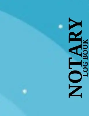 Notársky denník: Kniha notárskych zápisov (darček) - Notary Log Book: Public Notary Ledger Book (Gag Gift)