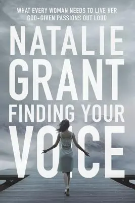 Nájsť svoj hlas: Čo potrebuje každá žena, aby mohla nahlas prežívať svoje vášne, ktoré jej dal Boh - Finding Your Voice: What Every Woman Needs to Live Her God-Given Passions Out Loud