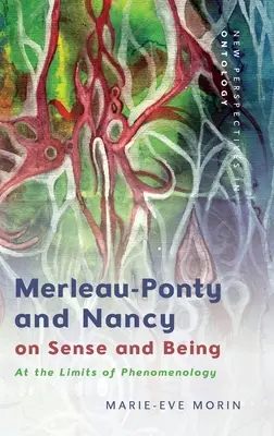 Merleau-Ponty a Nancy o zmysle a bytí: Na hraniciach fenomenológie - Merleau-Ponty and Nancy on Sense and Being: At the Limits of Phenomenology