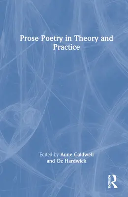 Poézia v próze v teórii a praxi - Prose Poetry in Theory and Practice