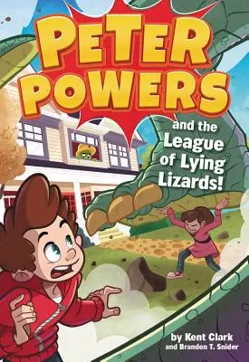 Peter Powers a Liga lživých jašterov! - Peter Powers and the League of Lying Lizards!