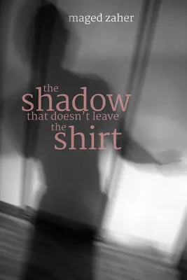 Tieň, ktorý neopúšťa košeľu - The Shadow That Doesn't Leave the Shirt