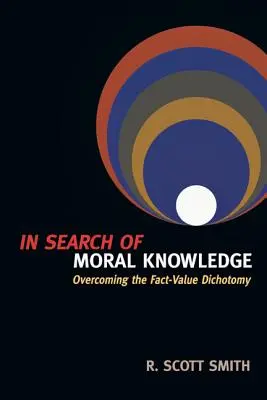 Hľadanie morálneho poznania - prekonávanie dichotómie faktov a hodnôt - In Search of Moral Knowledge - Overcoming the Fact-Value Dichotomy