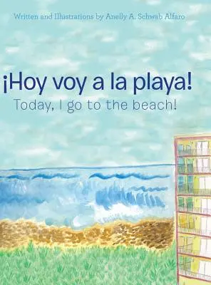 Hoy Voy a La Playa!: Dnes idem na pláž! - Hoy Voy a La Playa!: Today I Go to the Beach!