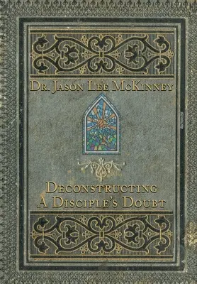 Dekonštrukcia pochybností žiaka - Deconstructing a Disciple's Doubt