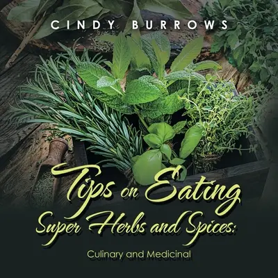 Tipy na jedenie super byliniek a korenín: Kulinárske a liečivé tipy - Tips on Eating Super Herbs and Spices: Culinary and Medicinal