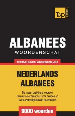 Tematický slovník holandsko-albánsky - 9000 slov - Thematische woordenschat Nederlands-Albanees - 9000 woorden