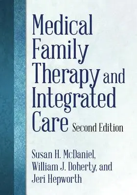 Lekárska rodinná terapia a integrovaná starostlivosť - Medical Family Therapy and Integrated Care
