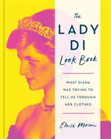 Lady Di Look Book - Čo sa nám Diana snažila povedať svojím oblečením - Lady Di Look Book - What Diana Was Trying to Tell Us Through Her Clothes