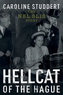 Pekelný kocúr z Haagu: Príbeh Nel Slisovej - Hellcat of The Hague: The Nel Slis Story