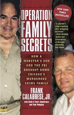 Operácia Rodinné tajomstvo: Ako mafiánov syn a FBI rozbili vražednú zločineckú rodinu v Chicagu - Operation Family Secrets: How a Mobster's Son and the FBI Brought Down Chicago's Murderous Crime Family