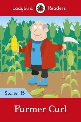 Farmár Carl - Ladybird Readers Starter Level 15 - Farmer Carl - Ladybird Readers Starter Level 15