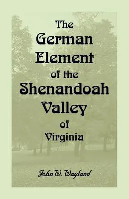 Nemecký živel v údolí Shenandoah vo Virgínii - The German Element Of The Shenandoah Valley of Virginia