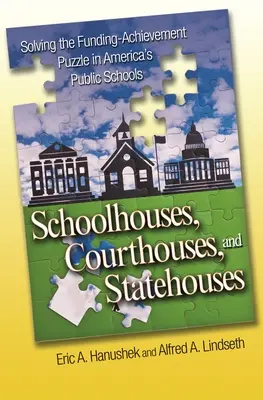 Školy, súdy a štátne budovy: Riešenie hádanky financovania amerických verejných škôl - Schoolhouses, Courthouses, and Statehouses: Solving the Funding-Achievement Puzzle in America's Public Schools
