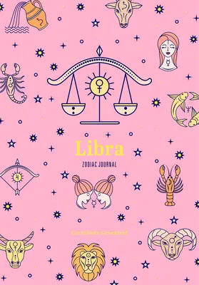Denník zverokruhu Váhy: Roztomilý denník pre snívajúcich o astrológii, súhvezdiach a afirmáciách - Libra Zodiac Journal: A Cute Journal for Daydreamers of Astrology, Constellations, and Affirmations