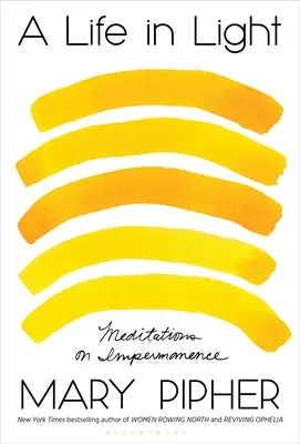 Život vo svetle: Meditácie o nemennosti - A Life in Light: Meditations on Impermanence