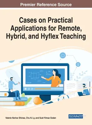 Príklady praktických aplikácií pre diaľkové, hybridné a hyflexné vyučovanie - Cases on Practical Applications for Remote, Hybrid, and Hyflex Teaching