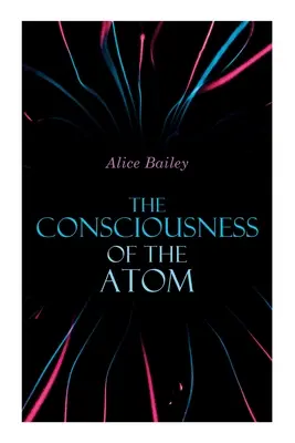 Vedomie atómu: Prednášky o teozofii - The Consciousness of the Atom: Lectures on Theosophy