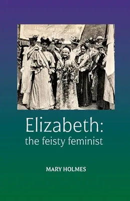 Alžbeta: priebojná feministka - Elizabeth: the feisty feminist