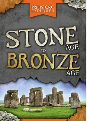 Od doby kamennej po dobu bronzovú - Stone Age to Bronze Age