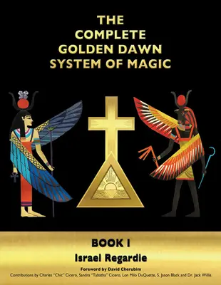 Kompletný systém mágie Zlatého úsvitu: Kniha I - The Complete Golden Dawn System of Magic: Book I