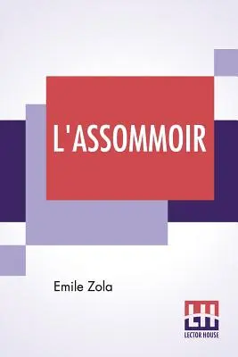 L'Assommoir: Preklad: John Stirling - L'Assommoir: Translated By John Stirling