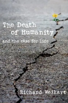 Smrť ľudstva: A prípad pre život - The Death of Humanity: And the Case for Life