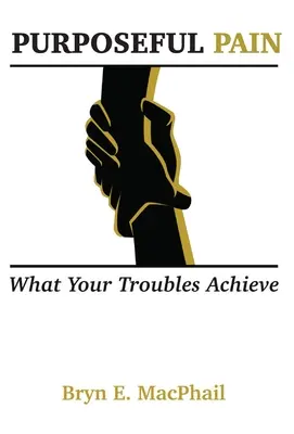 Cieľavedomá bolesť: Čo dosiahnu vaše problémy - Purposeful Pain: What your troubles achieve