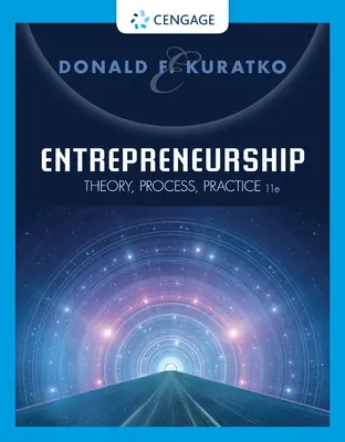 Podnikanie: (Kuratko Donald (The Kelley School of Business Indiana University - Bloomington)) - Entrepreneurship: Theory, Process, Practice (Kuratko Donald (The Kelley School of Business Indiana University - Bloomington))