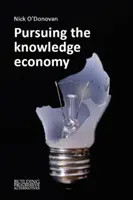 Politika a znalostná ekonomika: (O'Donovan Nick (Manchester Metropolitan University)) - Politics and the Knowledge Economy: A Sympathetic History of Three Decades of Hubris (O'Donovan Nick (Manchester Metropolitan University))