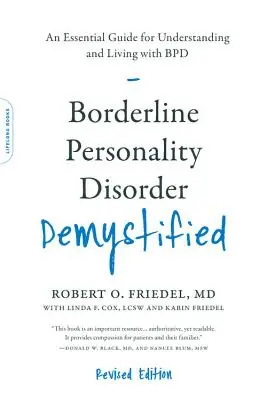 Hraničná porucha osobnosti Demystifikovaná, revidované vydanie: Základný sprievodca pre pochopenie a život s Bpd - Borderline Personality Disorder Demystified, Revised Edition: An Essential Guide for Understanding and Living with Bpd