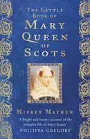 Malá kniha o Márii, kráľovnej škótskej - The Little Book of Mary Queen of Scots