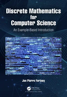 Diskrétna matematika pre informatiku: Úvod do informatiky na príkladoch - Discrete Mathematics for Computer Science: An Example-Based Introduction