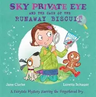 Súkromné očko z neba a prípad utečenej sušienky - rozprávková záhada s perníkovým chlapcom v hlavnej úlohe - Sky Private Eye and the Case of the Runaway Biscuit - A Fairytale Mystery Starring the Gingerbread Boy