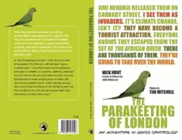 Londýnske papagáje - Dobrodružstvo gonzo ornitológie - Parakeeting of London - An Adventure in Gonzo Ornithology