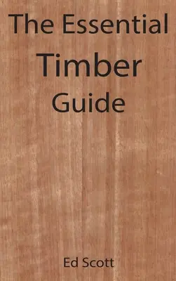 Základný sprievodca drevom - The Essential Timber Guide