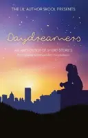 Snílkovia - antológia poviedok mladých spisovateľov napísaných v uzavretom priestore - Daydreamers - An Anthology of Short Stories from Young Writers Written in Lockdown