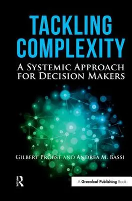 Riešenie zložitosti: Systémový prístup pre rozhodovacie orgány - Tackling Complexity: A Systemic Approach for Decision Makers