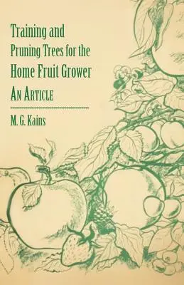 Výchova a rez stromov pre domáceho ovocinára - článok - Training and Pruning Trees for the Home Fruit Grower - An Article