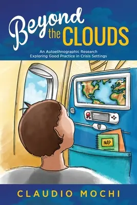Za mrakmi: Autoetnografický výskum skúmajúci dobrú prax v krízových situáciách - Beyond the Clouds: An Autoethnographic Research Exploring Good Practice in Crisis Settings