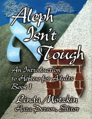Alef nie je ťažký: Úvod do hebrejčiny pre dospelých, kniha 1 - Aleph Isn't Tough: An Introduction to Hebrew for Adults, Book 1