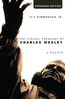 Lyrická teológia Charlesa Wesleyho, rozšírené vydanie - The Lyrical Theology of Charles Wesley, Expanded Edition