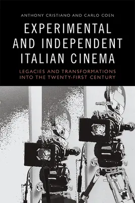 Experimentálna a nezávislá talianska kinematografia: Dedičstvo a premeny v dvadsiatom prvom storočí - Experimental and Independent Italian Cinema: Legacies and Transformations Into the Twenty-First Century